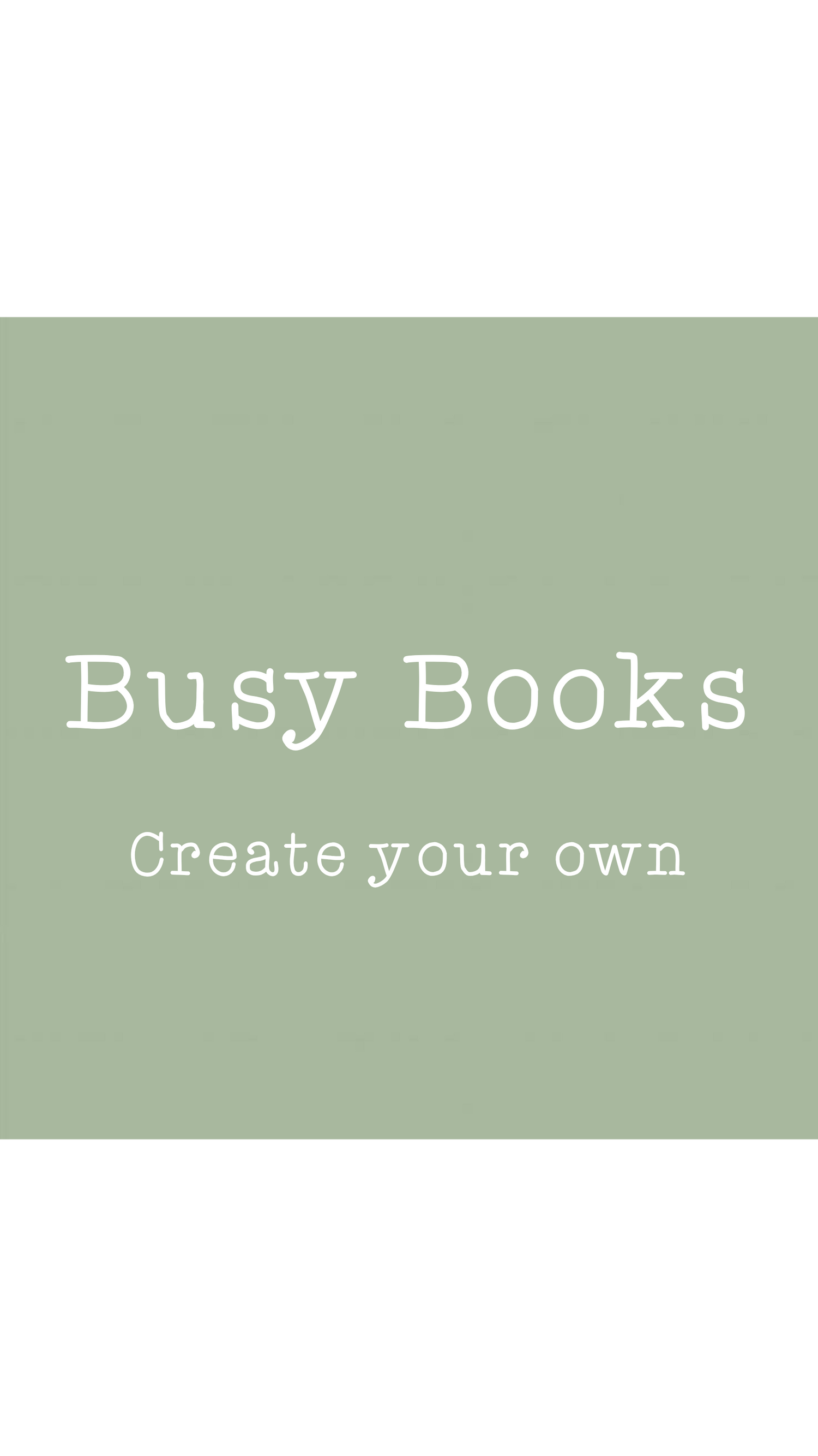 Busy Books - Create Your Own